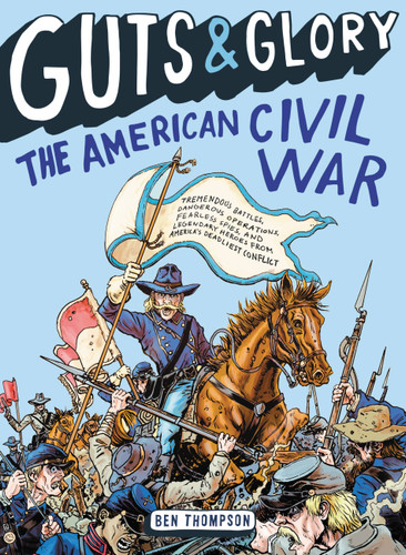 Guts & Glory: The American Civil War (Guts & Glory #1) book cover by Ben Thompson