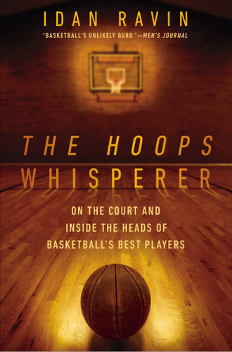 The Hoops Whisperer: On the Court and Inside the Heads of Basketball's Best Players book cover by Idan Ravin