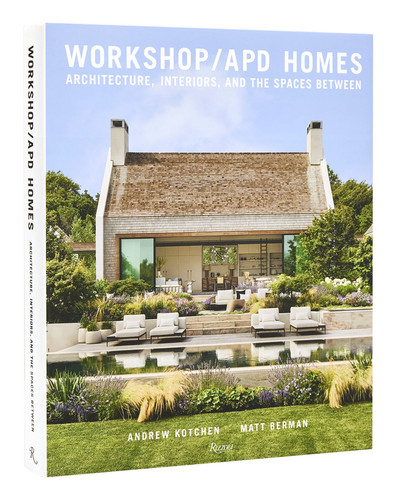 Workshop/APD Homes: Architecture, Interiors, and the Spaces Between book cover by Andrew Kotchen, Matt Berman