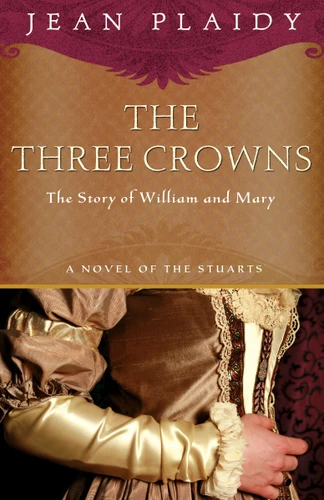 The Three Crowns: The Story of William and Mary (A Novel of the Stuarts) book cover by Jean Plaidy