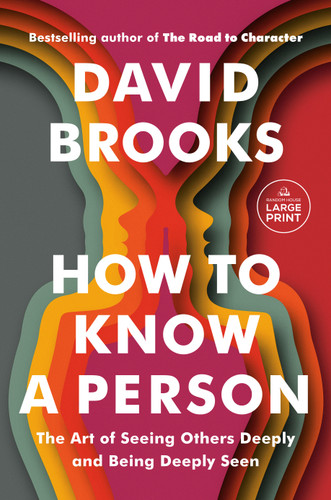 How to Know a Person: The Art of Seeing Others Deeply and Being Deeply Seen book cover by David Brooks