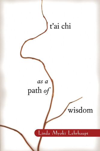T'ai Chi as a Path of Wisdom book cover by Linda Myoki Lehrhaupt