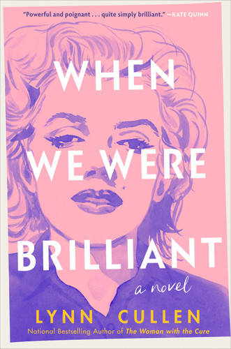 When We Were Brilliant book cover by Lynn Cullen