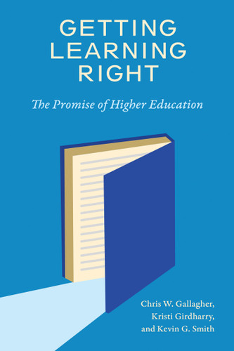 Getting Learning Right: The Promise of Higher Education book cover by Chris W. Gallagher, Kristi Girdharry, Kevin G. Smith