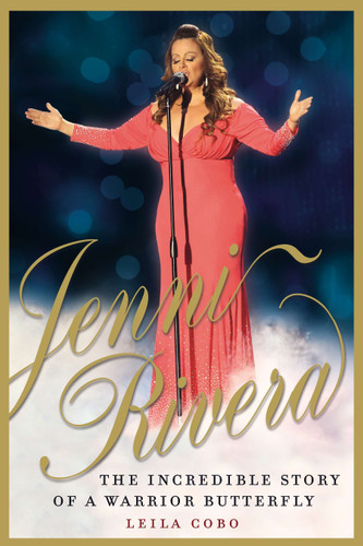 Jenni Rivera: The Incredible Story of a Warrior Butterfly book cover by Leila Cobo