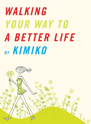 Walking Your Way to a Better Life book cover by Kimiko