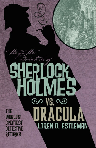 The Further Adventures of Sherlock Holmes: Sherlock Vs. Dracula (Further Adventures of Sherlock Holmes) book cover by Titan Books