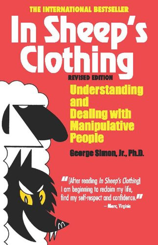 In Sheep's Clothing: Understanding and Dealing with Manipulative People Cover