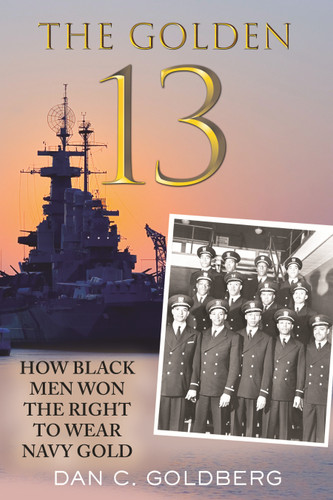 The Golden Thirteen: How Black Men Won the Right to Wear Navy Gold book cover by Dan Goldberg