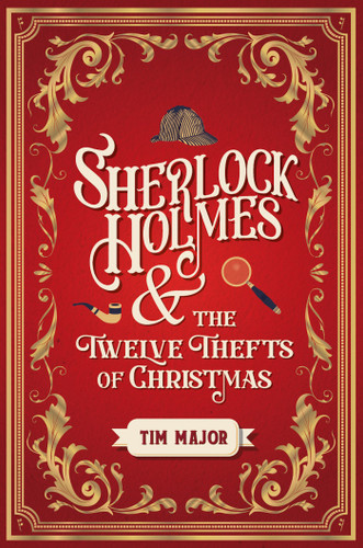 Sherlock Holmes and the Twelve Thefts of Christmas book cover by Tim Major