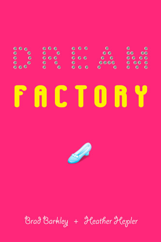 Dream Factory book cover by Brad Barkley, Heather Hepler