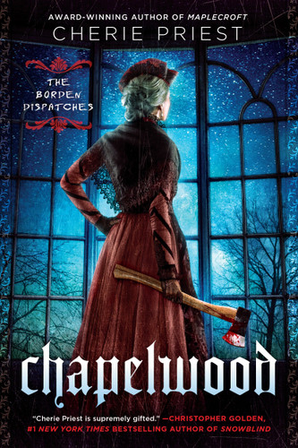 Chapelwood (The Borden Dispatches) book cover by Cherie Priest
