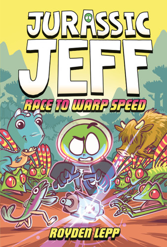 Jurassic Jeff: Race to Warp Speed (Jurassic Jeff Book 2): (A Graphic Novel) (JURASSIC JEFF) book cover by Royden Lepp