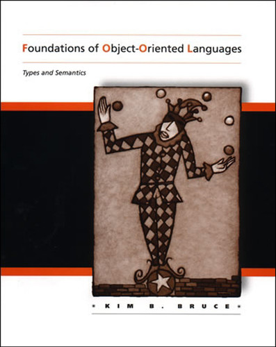 Foundations of Object-Oriented Languages: Types and Semantics book cover by Kim B. Bruce