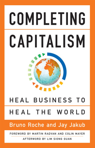 Completing Capitalism: Heal Business to Heal the World book cover by Bruno Roche, Jay Jakub