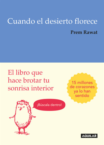 Cuando el desierto florece: El libro que hace brotar tu sonrisa interior / Splitting the Arrow: Understanding the business of Life book cover by Prem Rawat