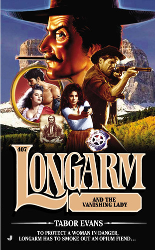 Longarm #407: Longarm and the Vanishing Lady (Longarm) book cover by Tabor Evans