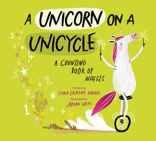 A Unicorn on a Unicycle: A Counting Book of Wheels book cover by Lynda Graham-Barber