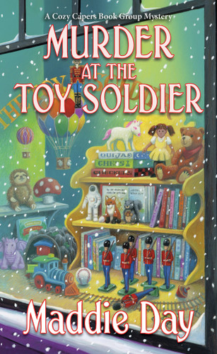 Murder at the Toy Soldier (A Cozy Capers Book Group Mystery) book cover by Maddie Day