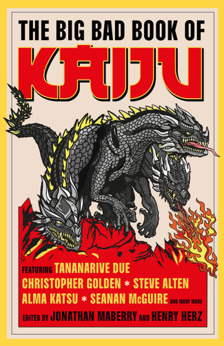 The Big Bad Book of Kaiju book cover by Tananarive Due, Christopher Golden, Steve Alten, Luke Dumas, Scott Sigler, Ai Jiang, Alma Katsu, Seanan McGuire, Kevin J. Anderson, Maurice Broaddus, Kane Gilmour, Lee Murray, Jeremy Robinson