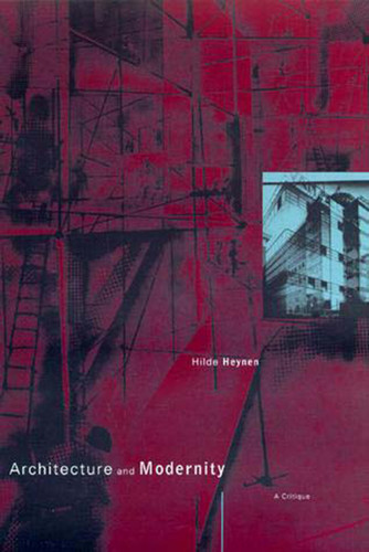 Architecture and Modernity: A Critique book cover by Hilde Heynen