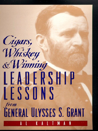 Cigars, Whiskey and Winning: Leadership Lessons from General Ulysses S. Grant book cover by Al Kaltman
