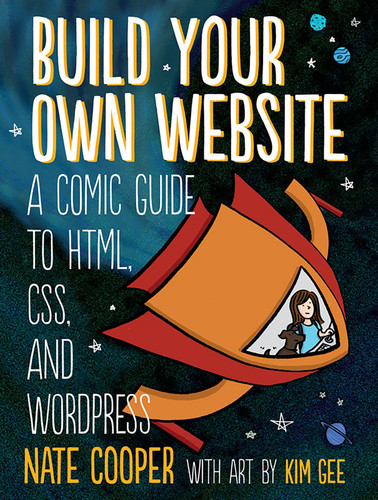 Build Your Own Website: A Comic Guide to HTML, CSS, and WordPress book cover by Nate Cooper