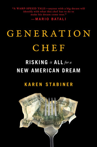 Generation Chef: Risking It All for a New American Dream book cover by Karen Stabiner