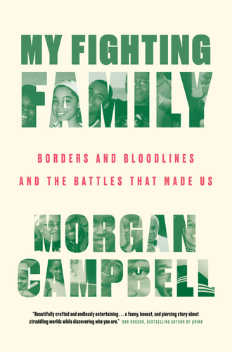 My Fighting Family: Borders and Bloodlines and the Battles That Made Us book cover by Morgan Campbell