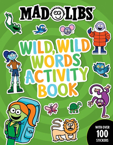 Mad Libs Wild, Wild Words Activity Book: Sticker and Activity Book with Over 100 Stickers (Mad Libs Workbooks) book cover by Gabriella DeGennaro, Mad Libs