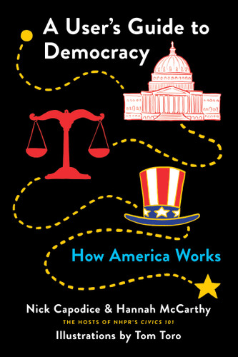A User's Guide to Democracy: How America Works book cover by Nick Capodice, Hannah McCarthy