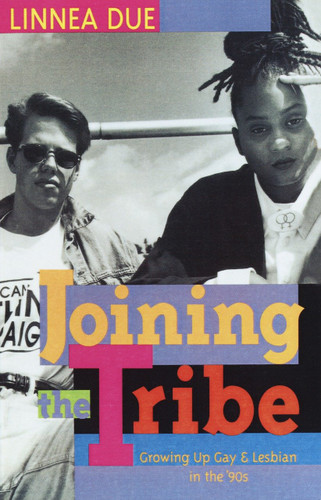 Joining the Tribe: Growing Up Gay and Lesbian in the '90s book cover by Linnea Due