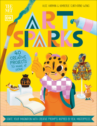 The Met Art Sparks: Ignite Your Imagination with Creative Prompts Inspired by Real Masterpieces (DK The Met) book cover by Alice Harman