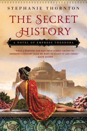 The Secret History: A Novel of Empress Theodora book cover by Stephanie Thornton