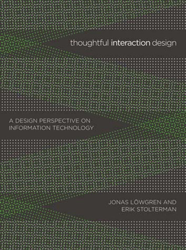 Thoughtful Interaction Design: A Design Perspective on Information Technology book cover by Jonas Lowgren, Erik Stolterman