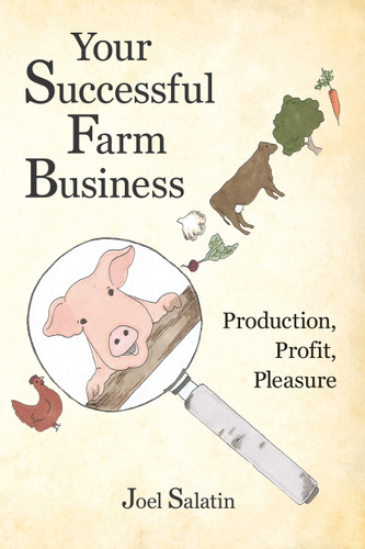Your Successful Farm Business: Production, Profit, Pleasure book cover by Joel Salatin
