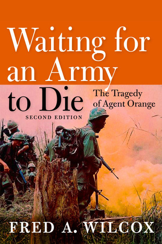 Waiting for an Army to Die: The Tragedy of Agent Orange book cover by Fred A. Wilcox