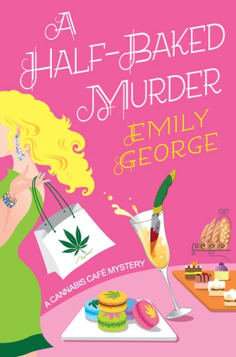 A Half-Baked Murder (A Cannabis Café Mystery) book cover by Emily George