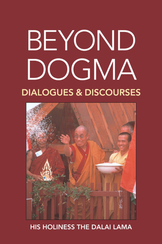 Beyond Dogma: Dialogues and Discourses book cover by His Holiness The Dalai Lama