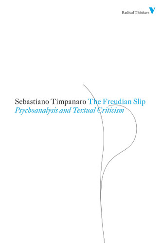 The Freudian Slip: Psychoanalysis and Textual Criticism (Radical Thinkers) book cover by Sebastiano Timpanaro