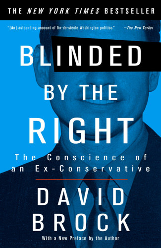 Blinded by the Right: The Conscience of an Ex-Conservative book cover by David Brock