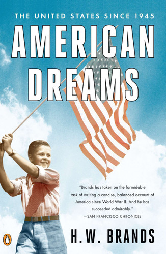 American Dreams: The United States Since 1945 book cover by H. W. Brands