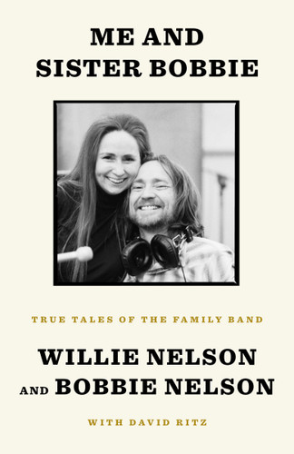 Me and Sister Bobbie: True Tales of the Family Band book cover by Willie Nelson, Bobbie Nelson, David Ritz