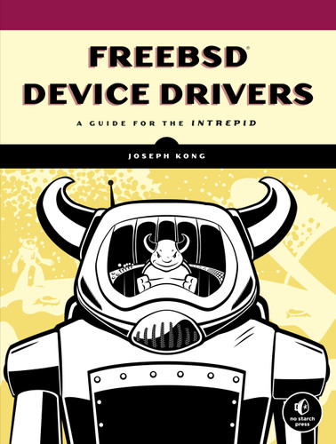 FreeBSD Device Drivers: A Guide for the Intrepid book cover by Joseph Kong