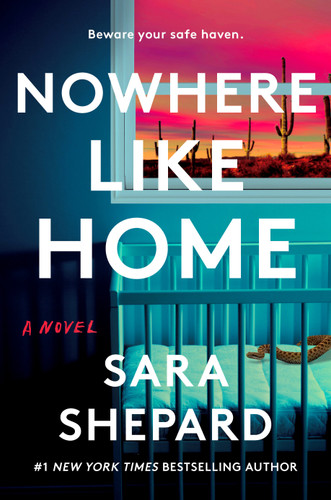 Nowhere Like Home: A Novel book cover by Sara Shepard