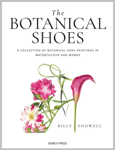 Botanical Shoes, The: A collection of botanical shoe paintings in watercolour and words book cover by Billy Showell