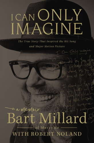 I Can Only Imagine: A Memoir book cover by Bart Millard