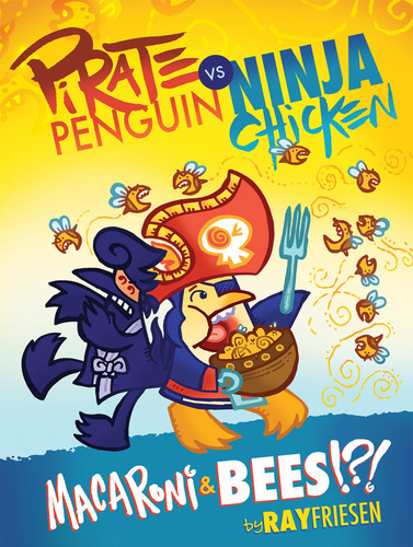 Pirate Penguin vs Ninja Chicken Volume 3: Macaroni and Bees?!? (Pirate Penguin vs Ninja Chicken) book cover by Ray Friesen