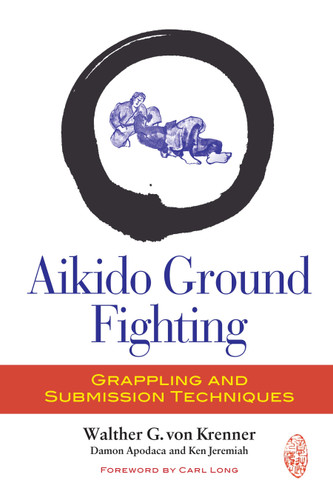 Aikido Ground Fighting: Grappling and Submission Techniques book cover by Walther G. Von Krenner, Damon Apodaca, Ken Jeremiah