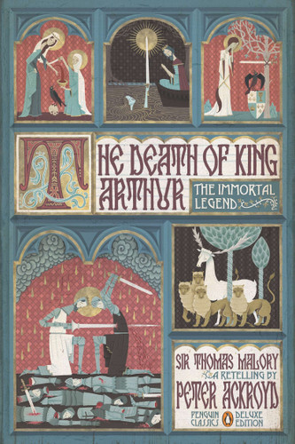 The Death of King Arthur: The Immortal Legend (Penguin Classics Deluxe Edition) (Penguin Classics Deluxe Edition) book cover by Sir Thomas Malory